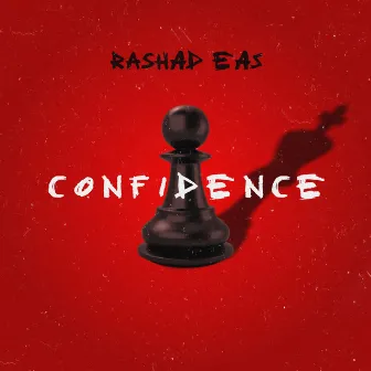 CONFIDENCE by Rashad Eas