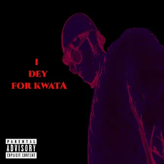 I Dey for Kwata by Myk'S