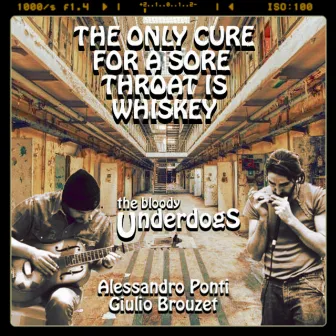 The Only Cure for a Sore Throat is Whiskey by The Bloody UnderdogS