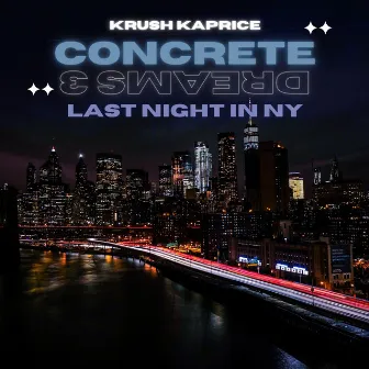 Concrete Dreams 3: Last Night In NY by Krush Kaprice