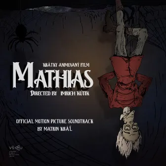 Mathias (Official Motion Picture Soundtrack) by Martin Kráľ