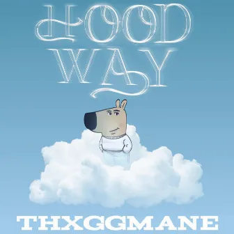 HOODWAY by thxggmane