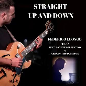 Straight Up And Down (feat. Daniele Sorrentino & Gregory Hutchinson) by Gregory Hutchinson