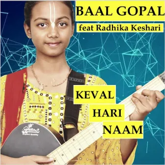 Keval Hari Naam by Baal Gopal