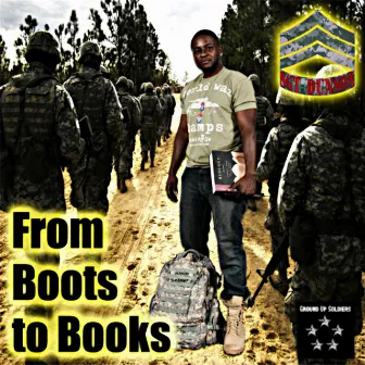 From Boots to Books by Sgt Dunson