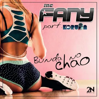 Bunda no Chão by Mc Fany