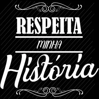 Respeita Minha História by Tchê Chaleira