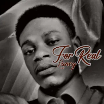 For real by Lancy