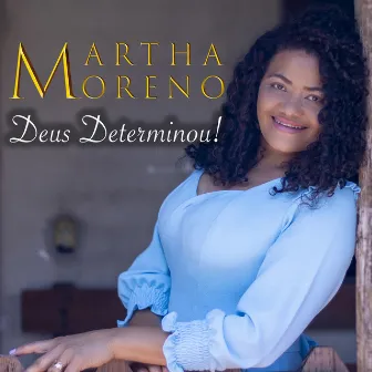 Deus Determinou by Martha Moreno