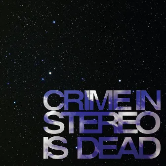 Is Dead by Crime In Stereo