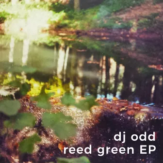 Reed Green EP by DJ Odd