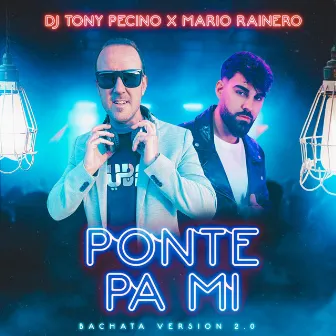 Ponte Pa' Mi (Bachata Version 2.0) by Mario Rainero