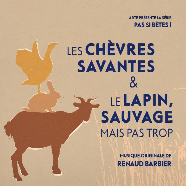 Pas si bêtes ! - Les chèvres savantes & Le lapin, sauvage mais pas trop (Bande originale de la série télévisée)