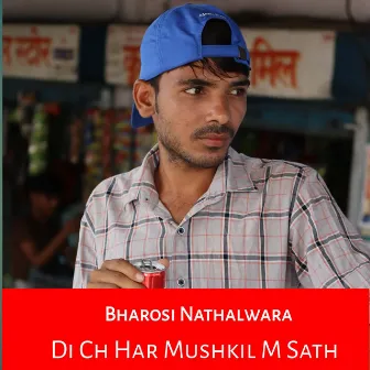 Di Ch Har Mushkil M Sath by Bharosi Nathalwara