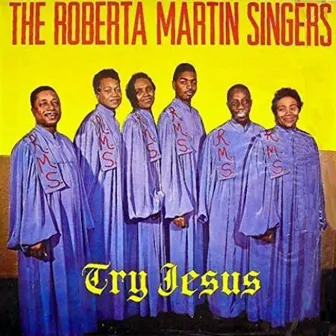 Try Jesus by The Roberta Martin Singers