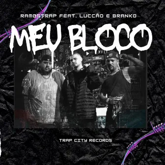 MEU BLOCO by RamosTrap