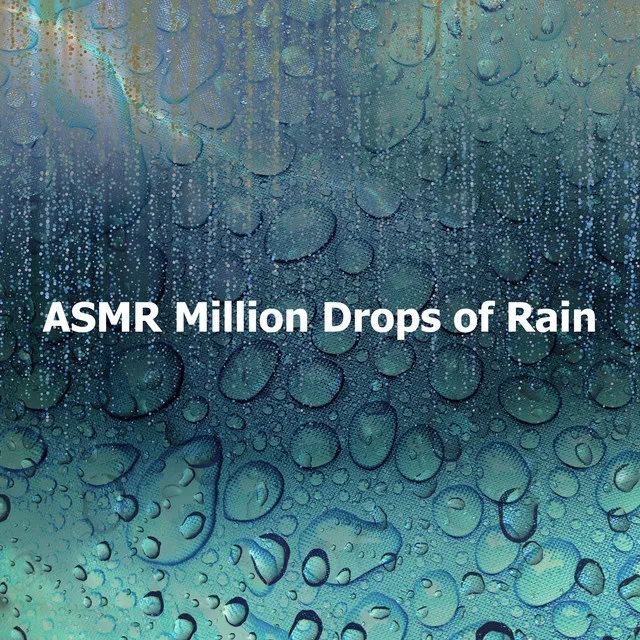 ASMR Million Drops of Rain