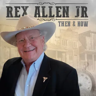 Then and Now by Rex Allen, Jr.