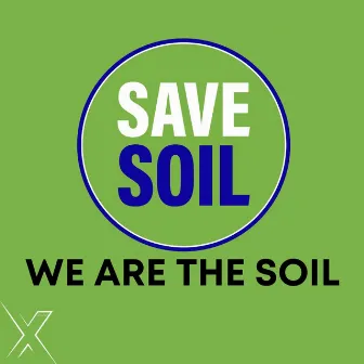 We Are the Soil (Save Soil) by Nihar Shembekar