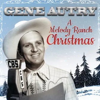 Gene Autry: A Melody Ranch Christmas by Gene Autry