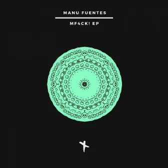 MF4CK! EP by Manu Fuentes