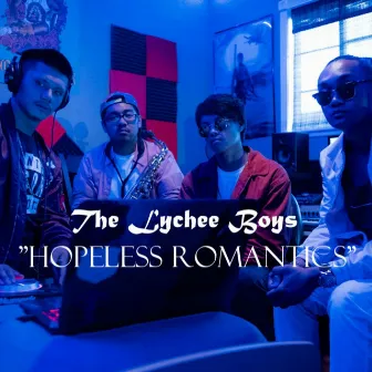 Hopeless Romantics by The Lychee Boys