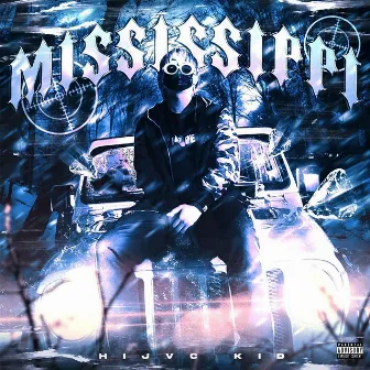 Mississippi by Hijvc Kid