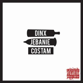 Dinx, Jebanie, Cośtam by Alcomindz