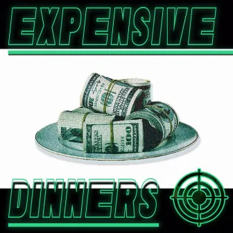 Expensive Dinners by ACE the Bandit