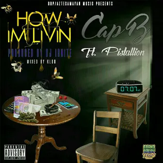 How I'm Livin by Cap B