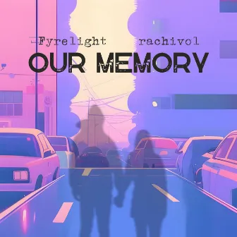 Our memory by Fyrelight