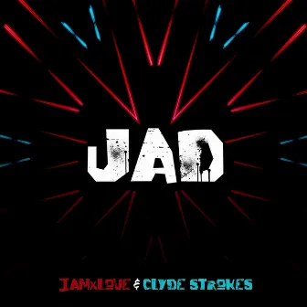 J.A.D. by Clyde Strokes