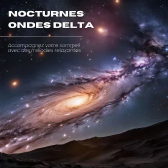 Nocturnes ondes delta: Accompagnez votre sommeil avec des mélodies relaxantes by Camille Enyal