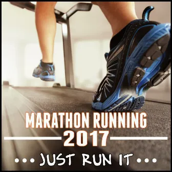 Marathon Running 2017 (Just Run It) by Fitspo