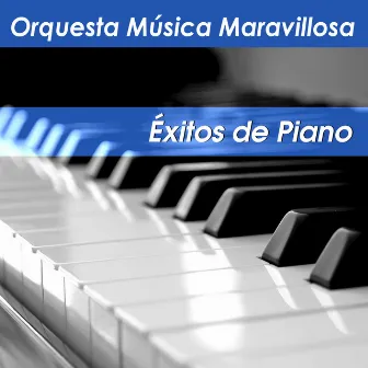 Éxitos de Piano by Orquesta Música Maravillosa