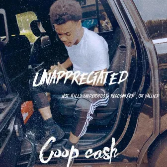 Unappreciated by Coop Cash