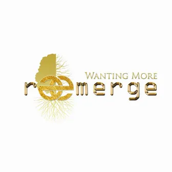 Wanting More by ReEmerge