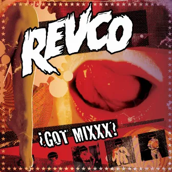 Got Mixxx? by Revolting Cocks