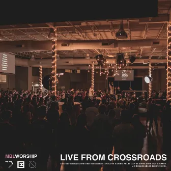 Live From Crossroads by MBL Worship