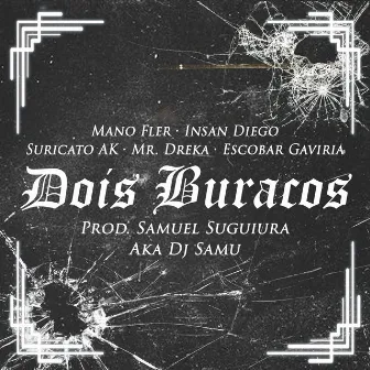 Dois Buracos by Insan Diego