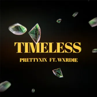 Timeless (feat. Wxrdie) by prettyXIX