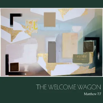 Matthew 7:7 by The Welcome Wagon