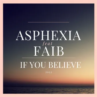 If You Believe by Asphexia