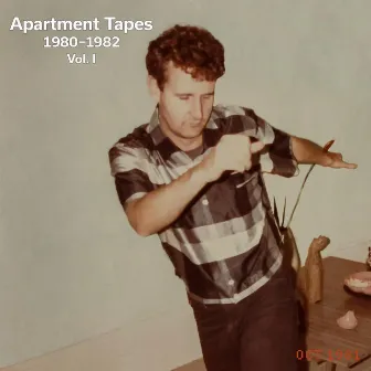 Apartment Tapes: 1980-1982, Vol. I by Bob Huff