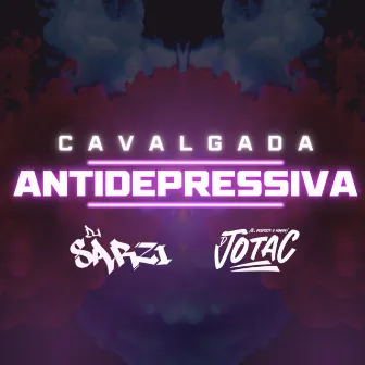 CAVALGADA ANTIDEPRESSIVA by DJ SARZI