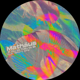 If you go then go Ep. by Mathäus