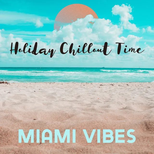 Holiday Chillout Time: Miami Vibes