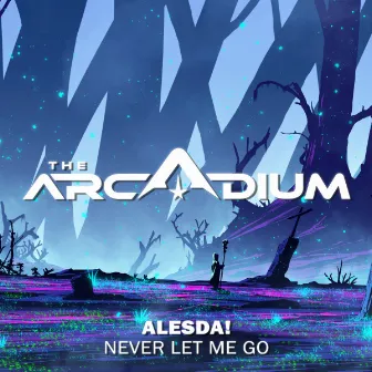 Never Let Me Go by Alesda!