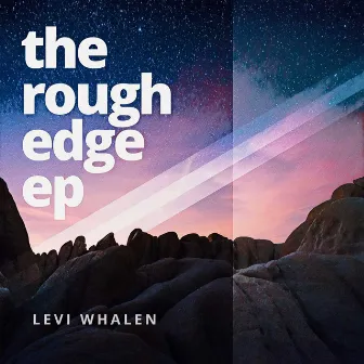 The Rough Edge EP by Levi Whalen