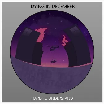 Hard to Understand by Dying in December